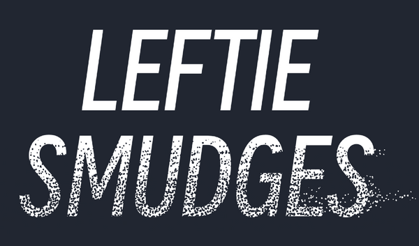 Leftie Smudges